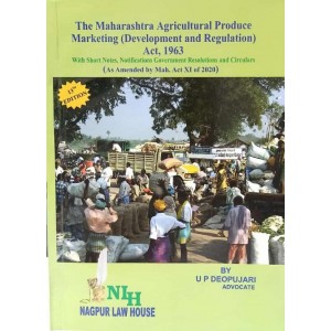 Adv. U. P. Deopujari's The Maharashtra Agricultural Produce Marketing (Development and Regulation) Act, 1963 by Nagpur Law House | APMC
